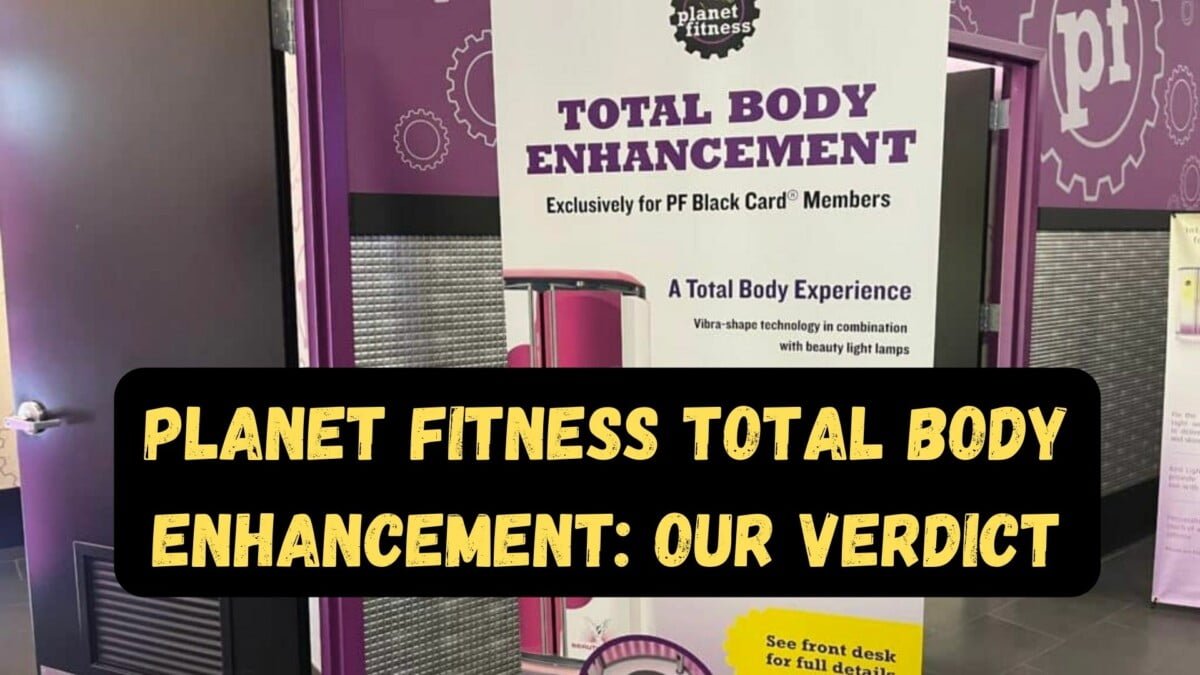 Planet Fitness Total Body Enhancement: Our Verdict